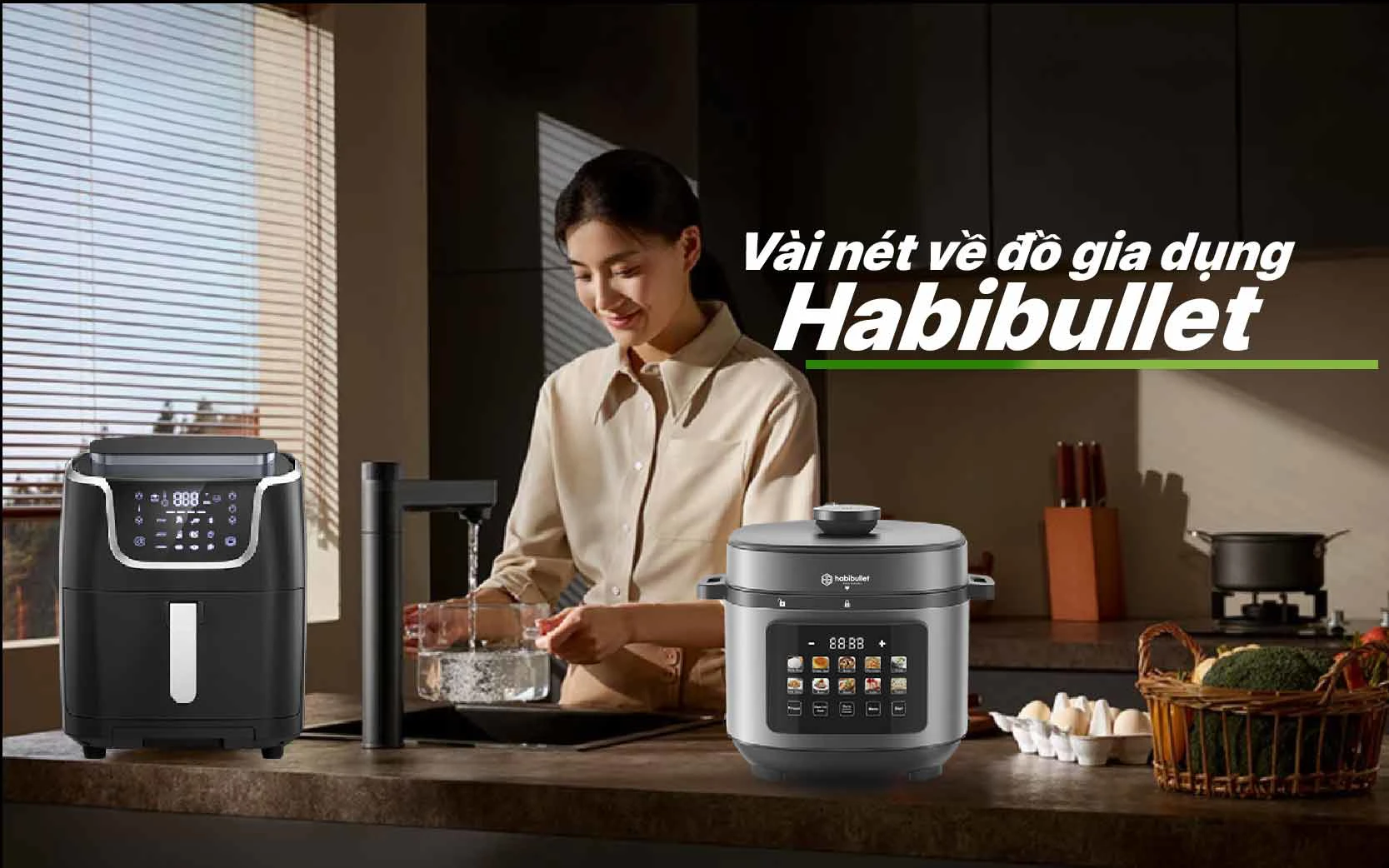 Nâng tầm tổ ấm Việt với đồ gia dụng Habibullet 1