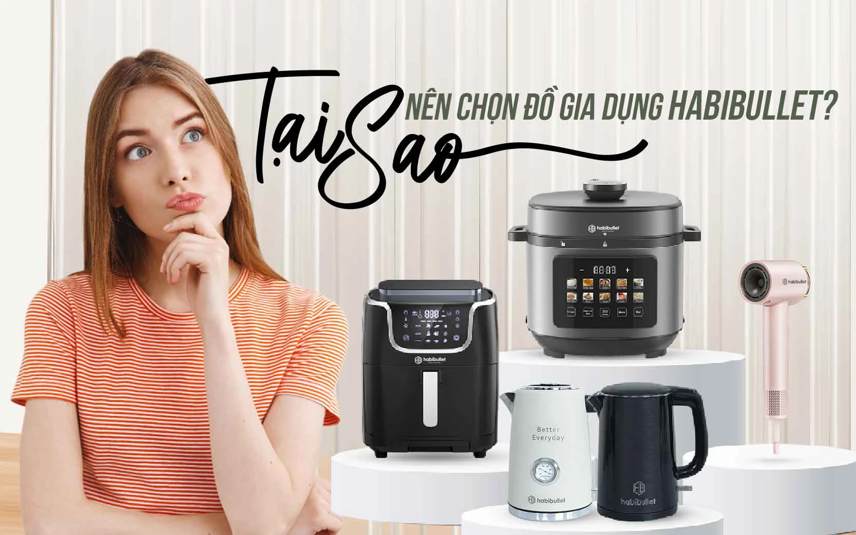 Nâng tầm tổ ấm Việt với đồ gia dụng Habibullet 3